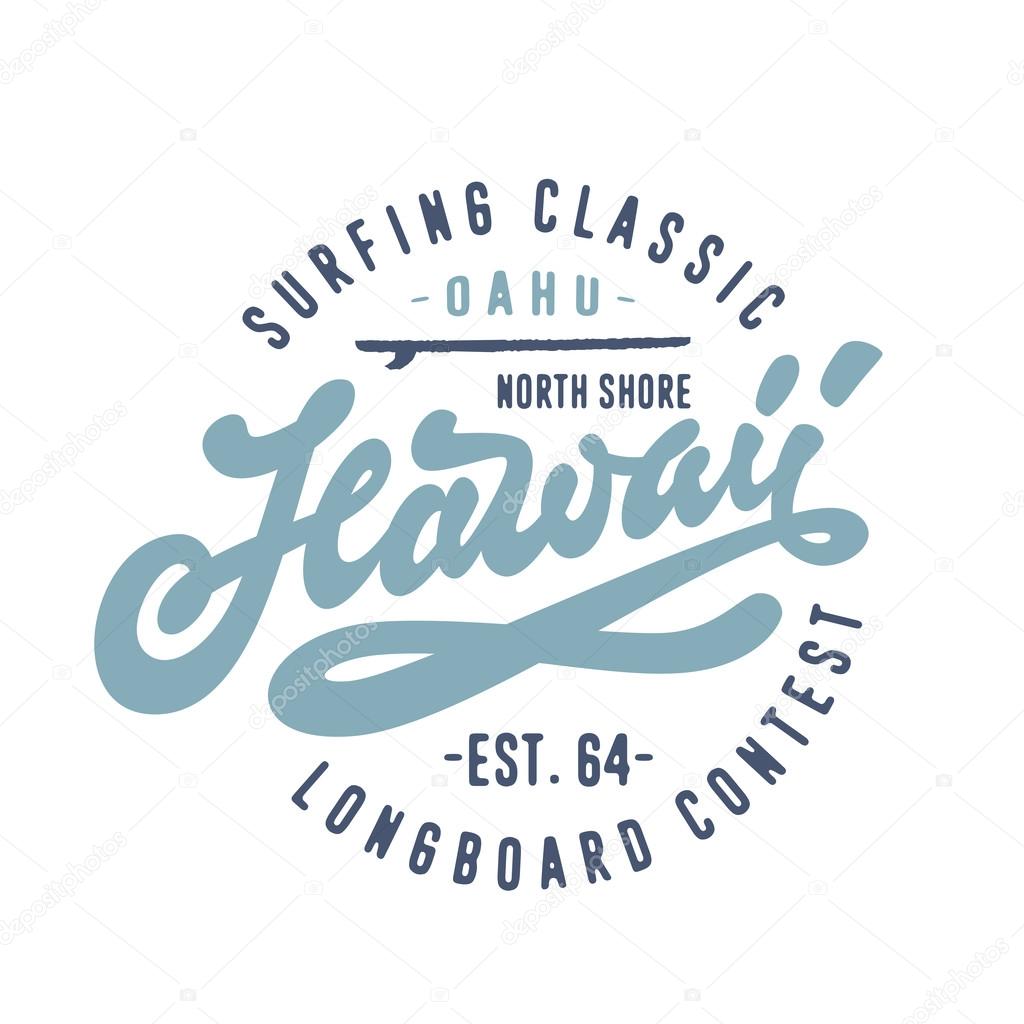 Hawaii Surfing Classic. Vintage Watercolor Hand lettered t shirt apparel fashion print. Retro old school tee graphics. Custom type design. Hand drawn typographic art.
