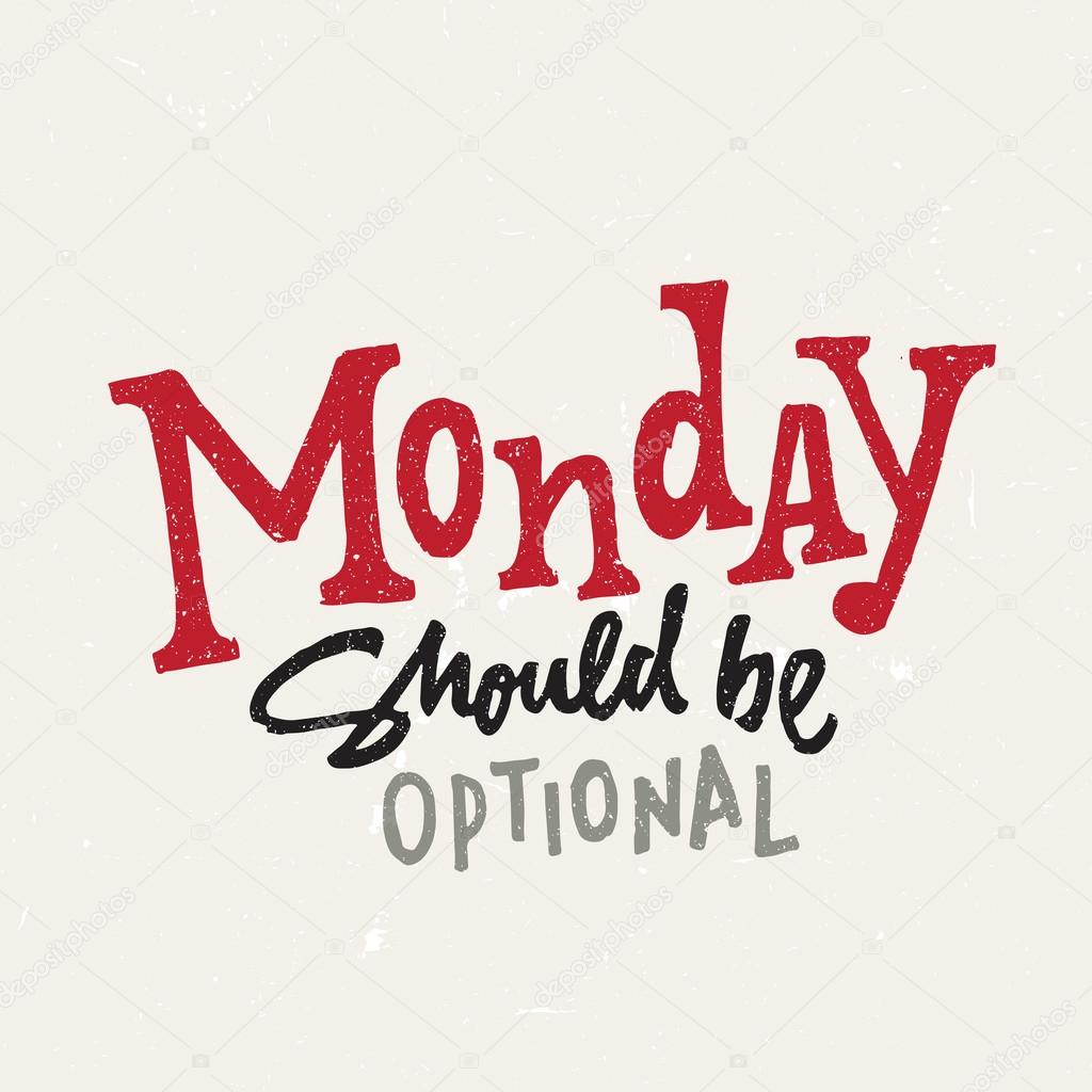 Monday Should Be Optional Quote 