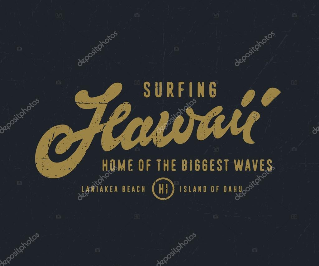 Amazing Surfing Hawaii - Home of the Biggest Waves. Vintage Watercolor Hand lettered t shirt apparel fashion print. Retro old school tee graphics. Custom type design. Hand drawn typographic art.