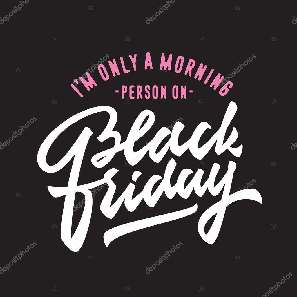 Black Friday. Funny t-shirt apparel graphics, humorous fashion print design. Hand Made Digitized Brush Lettering. Vector Illustration. Gift Idea.Clean Joke, Light Jest, Witty Banter.