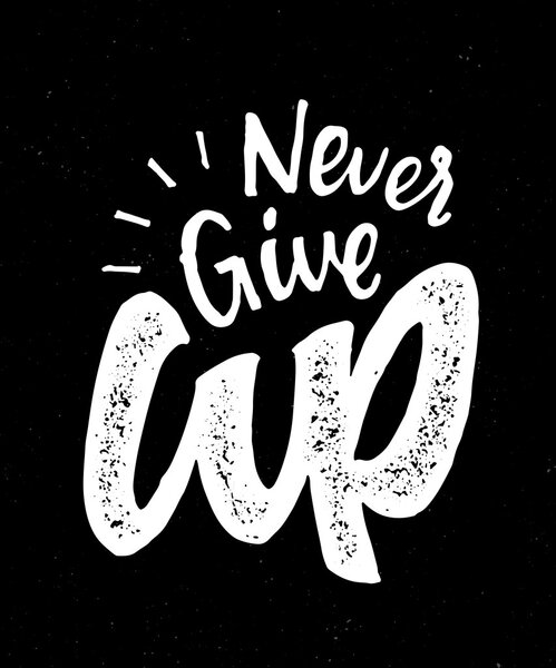 Never Give Up print
