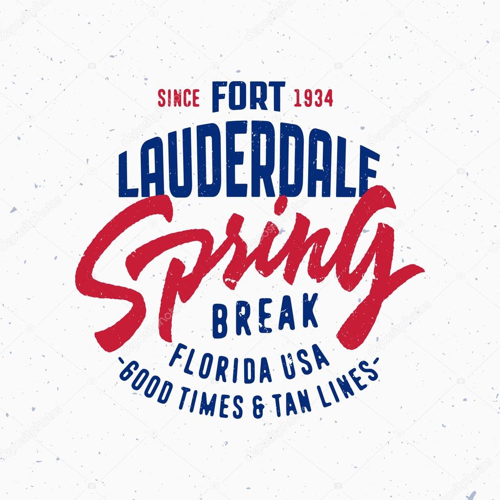 Spring break - Fort Lauderdale. Vintage awesome T-shirt graphics. Hand lettered retro fashion typographic tee design. Old school authentic apparel print. Vector, texture is easy removable.