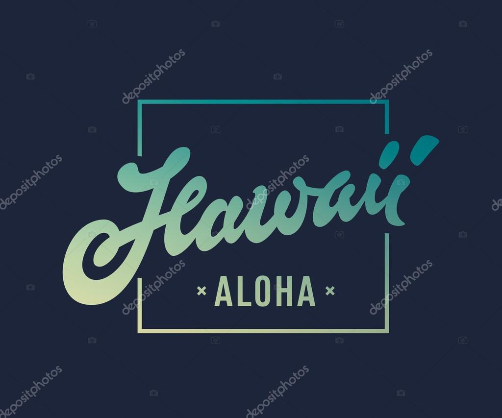 Hawaii Aloha. Vintage Watercolor Hand lettered t shirt apparel fashion print. Retro old school tee graphics. Custom type design. Hand drawn typographic art.