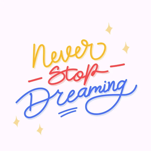 Never Stop Dreaming Lettering Quotes Inspirational Motivational Life Quotes — Stock Vector