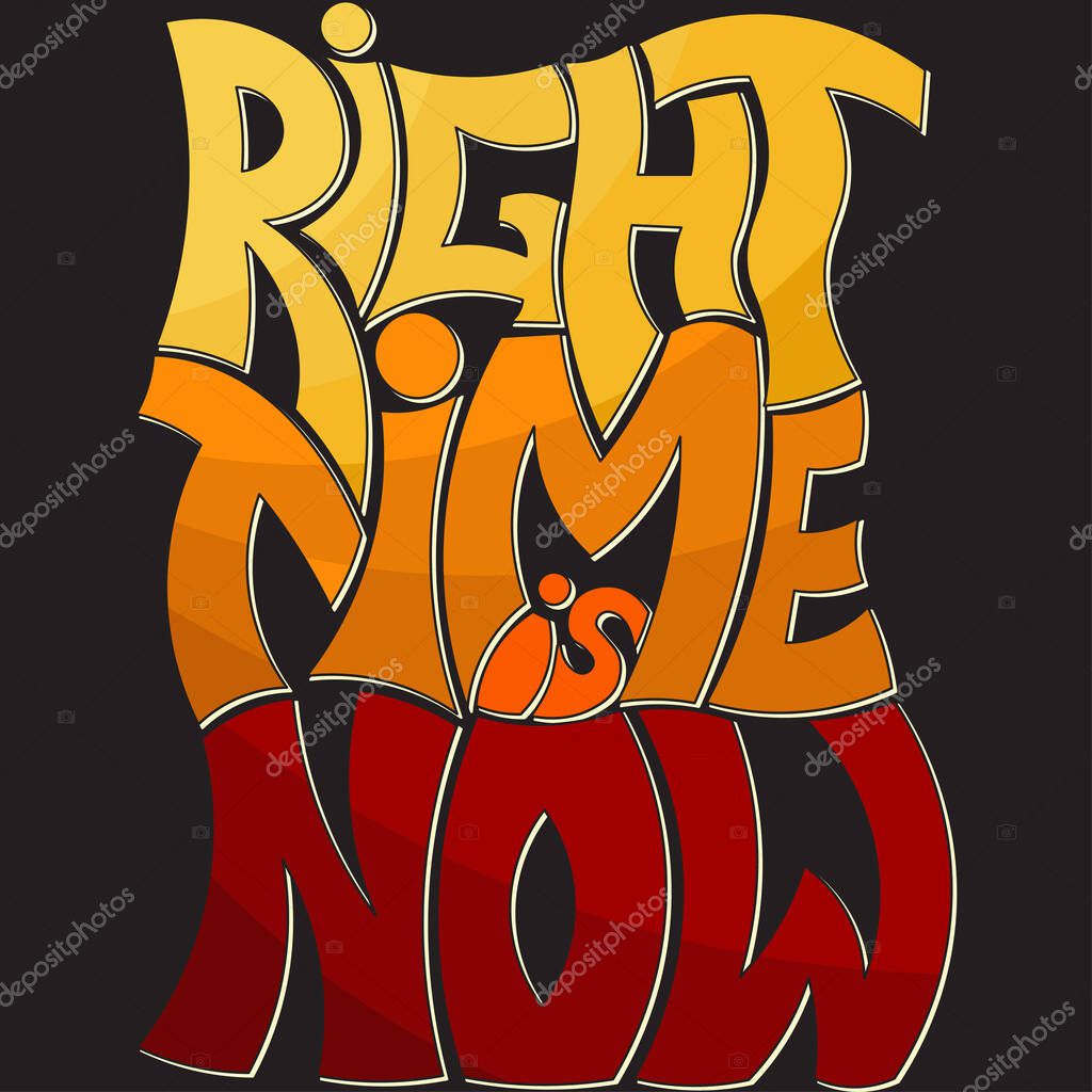 Right time is now