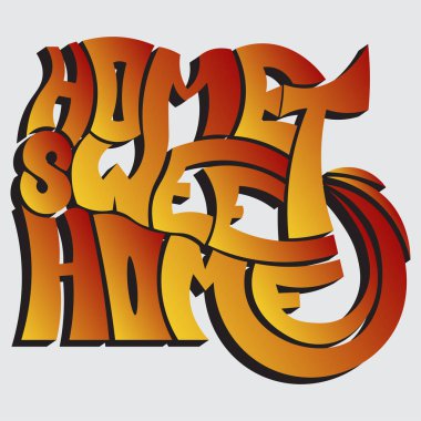 Evim evim güzel evim. Benzersiz hacimsel gradyan harflerle izole edilmiş vektör ifadesi. Tişörtlere, çıkartmalara, afişlere, çantalara baskı yapmak için parlak sıcak desen.