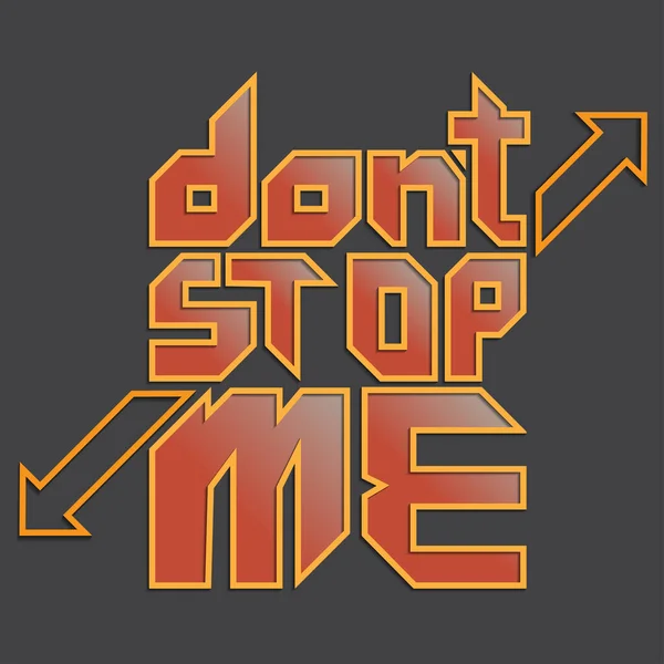 Beni durdurma. Eğimli köşeleri ve çapraz okları olan eşsiz harflerle yazılmış bir cümle. Etiketlere, posterlere, tişörtlere baskı yapmak için izole edilmiş vektör harfleri