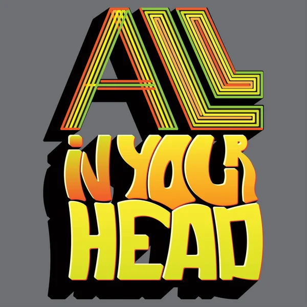 Hepsi kafanın içinde. Benzersiz el yazısı hacimsel harflerle izole edilmiş vektör yazması. Tabaklara, tişörtlere, çıkartmalara, afişlere, çantalara basmak için güzel çizimler.