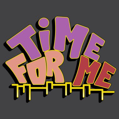 Benim için vakit geldi. İzole vektör yazıtları ve hacimli el yazısıyla yazılmış güzel harfler. Tabaklara, tişörtlere, çıkartmalara, afişlere, çantalara basmak için güzel çizimler.