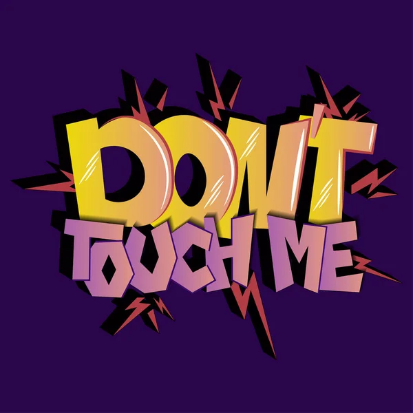 Dokunma bana. Graffiti tarzında açısal harflerle izole edilmiş vektör yazıtları. Tabaklara, tişörtlere, çıkartmalara, afişlere, çantalara basmak için güzel çizimler.