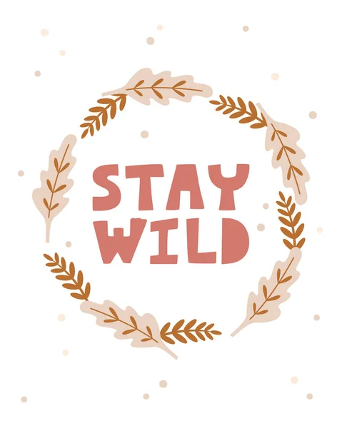 Handwritten Lettering Print Stay Wild Slogan Nursery Poster Postcards Shirt —  Vetores de Stock