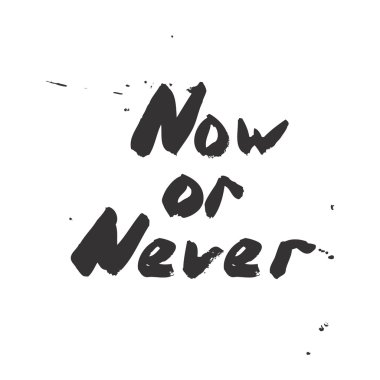 Now or never - lettering design
