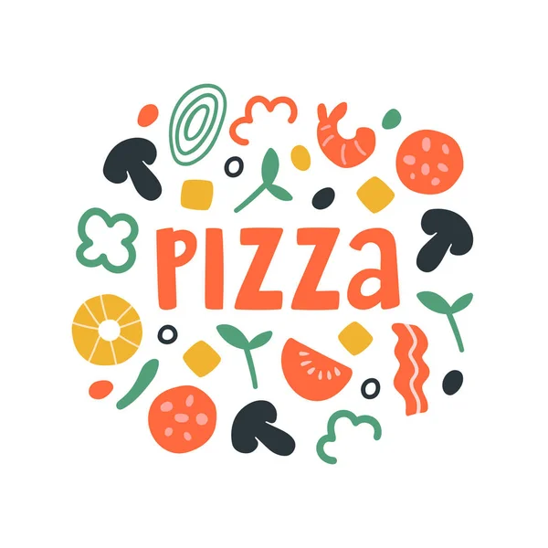 Χαριτωμένο Διάνυσμα Εικονογράφηση Κείμενο Πίτσα Και Διαφορετικά Συστατικά Γύρω Έννοια — Διανυσματικό Αρχείο
