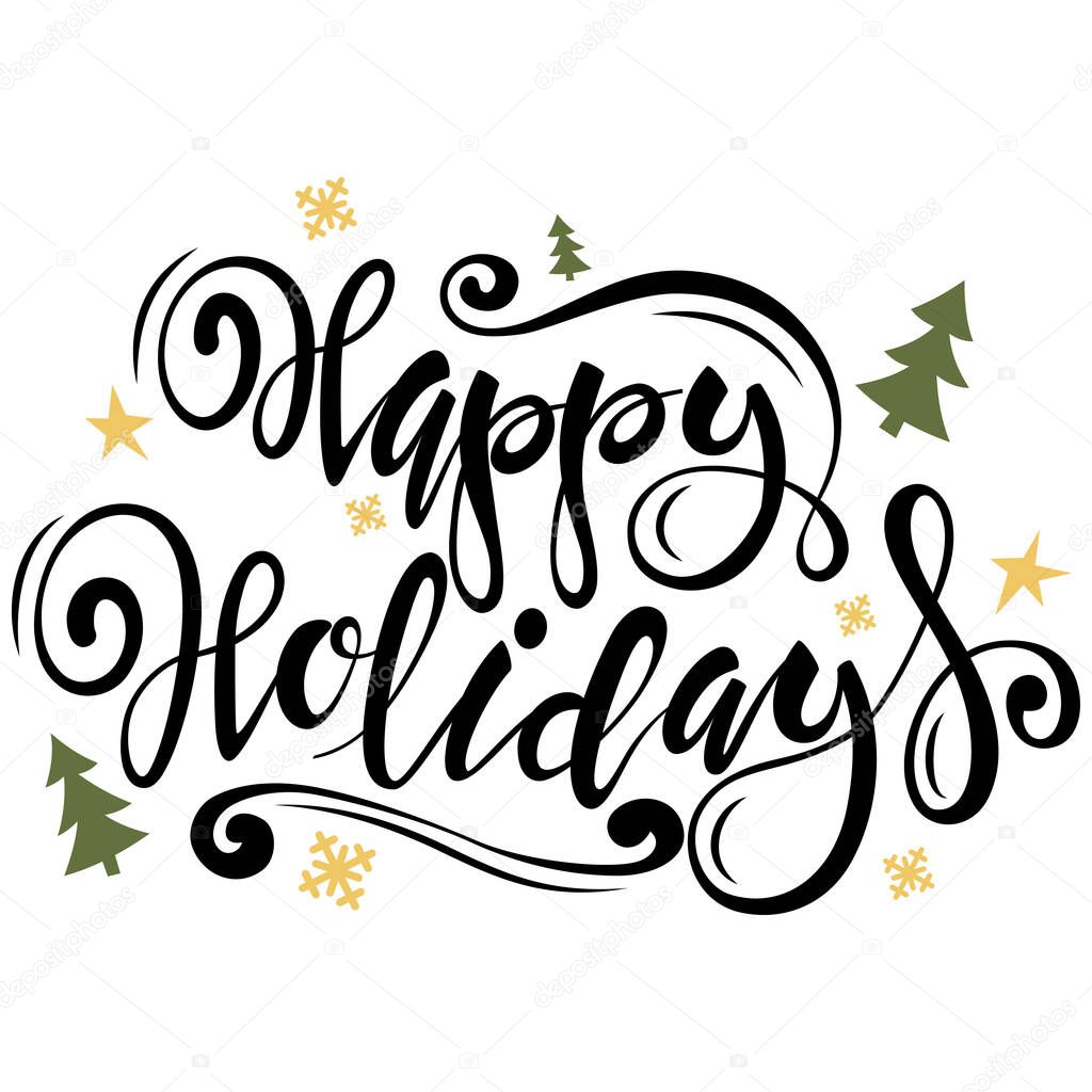 Happy Holidays type. Christmas greeting card with tree, snowflakes, stars and hand drawn text. Vector illustration isolated on a white background.