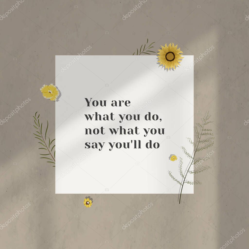 You are what you'll do inspirational quote paper on wall