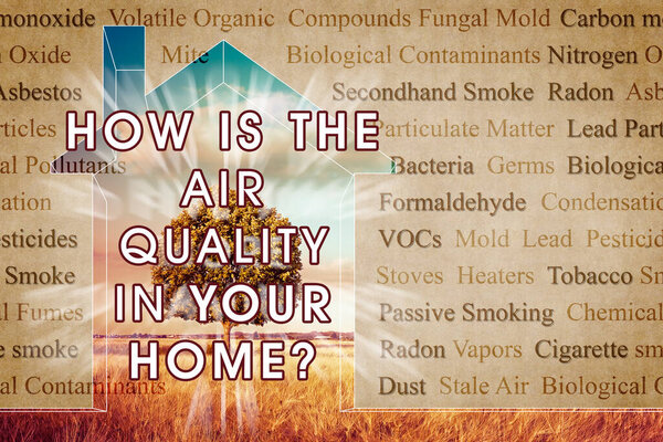 HOW IS THE AIR QUALITY IN YOUR HOME? - concept image with the most common dangerous domestic pollutants in our homes.