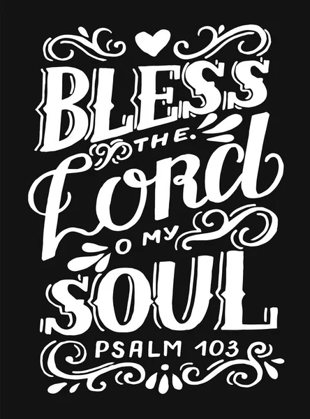 Hand bokstäver med Bibeln vers Välsigna Herren o min själ på svart bakgrund — Stock vektor