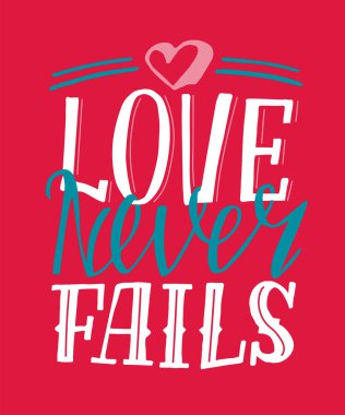 İncil 'den dizeler ve kalple yazılmış el yazısı Aşk asla başarısız olmaz .