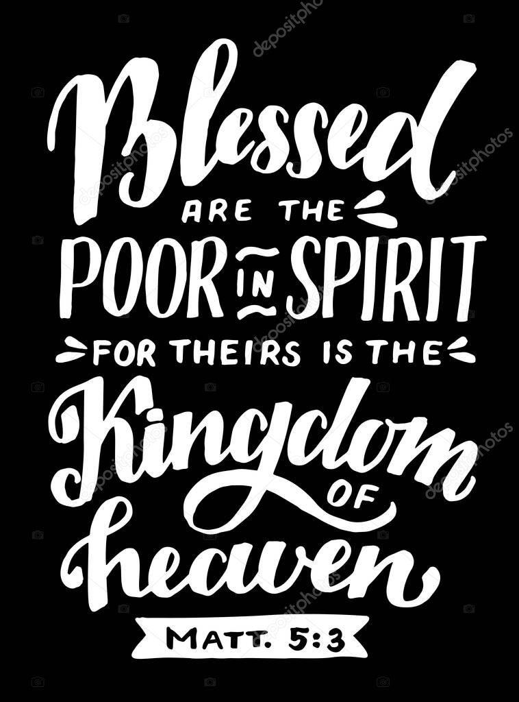 Hand lettering wth Bible verse Blessed are the poor in Spirit. Biblical background. Christian poster. New Testament. Scripture print. Card. Modern calligraphy. Motivational quote
