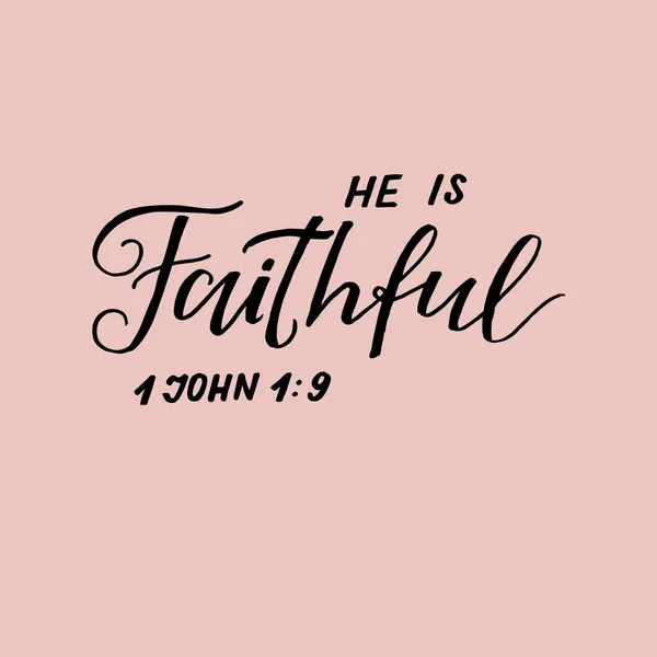 Hand lettering with bible verse He is faithful. — Stock Vector