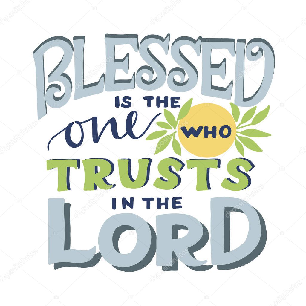 Hand lettering wth Bible verse Blessed is the one who trusts in the Lord.