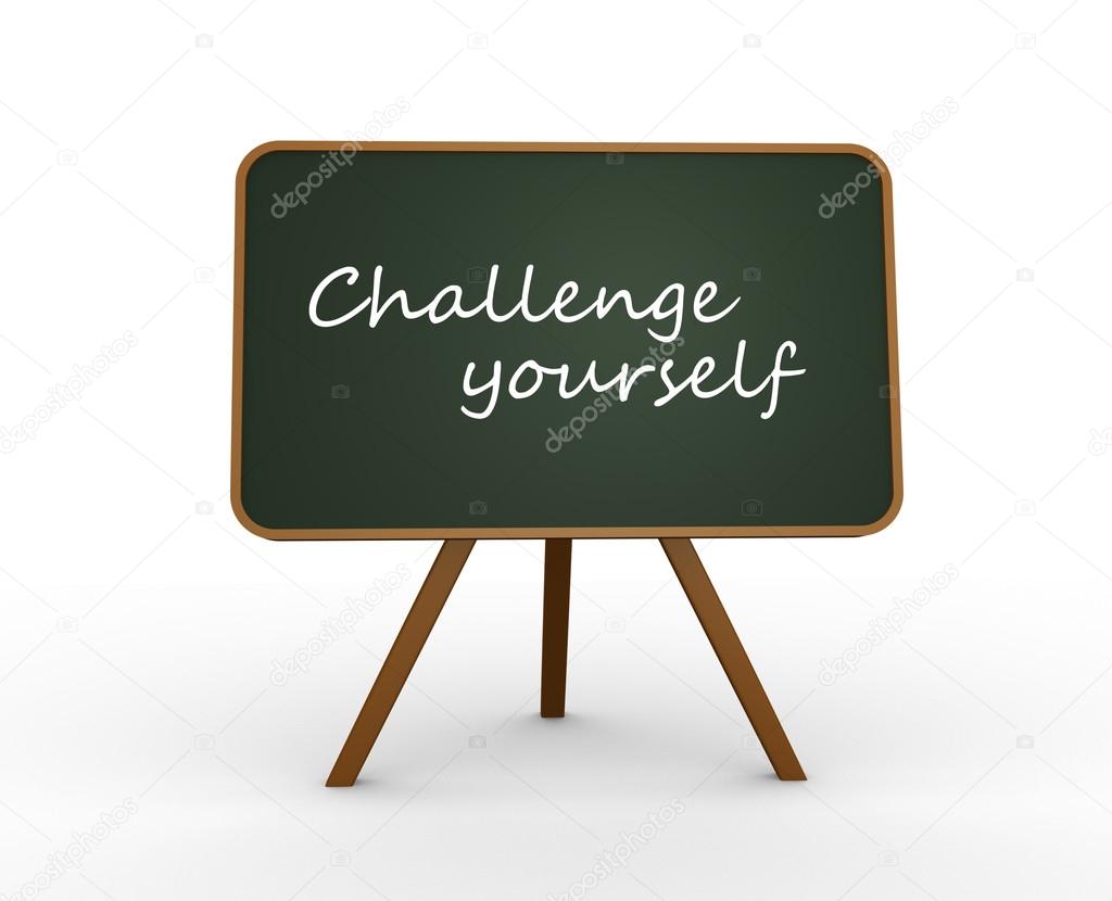 blackboard and text Challenge yourself