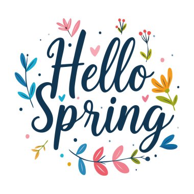 Merhaba Bahar renkli çiçekler ve yapraklarla yazılmış el yazısı. Çiçekli tebrik kartı tasarımı, mevsimlik çiçekler ve dekoratif elementlerle. Bahar tatili dekorasyonu için vektör illüstrasyonu. Vektör.