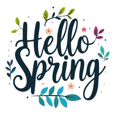 Merhaba Bahar renkli çiçekler ve yapraklarla yazılmış el yazısı. Çiçekli tebrik kartı tasarımı, mevsimlik çiçekler ve dekoratif elementlerle. Bahar tatili dekorasyonu için vektör illüstrasyonu. Vektör.