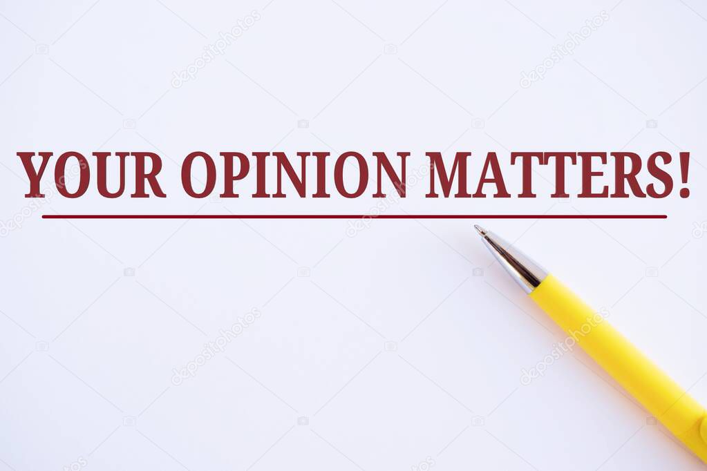 Handwriting text Your Opinion Matters Motivational Call. Concept meaning Client Feedback Reviews are important.yellow pen on white paper , copy space