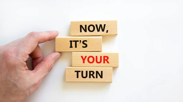 Now Your Turn Symbol Wooden Blocks Form Words Now Your — Stock Photo, Image