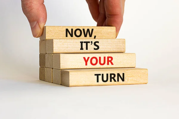 Now Your Turn Symbol Wooden Blocks Form Words Now Your — Stock Photo, Image