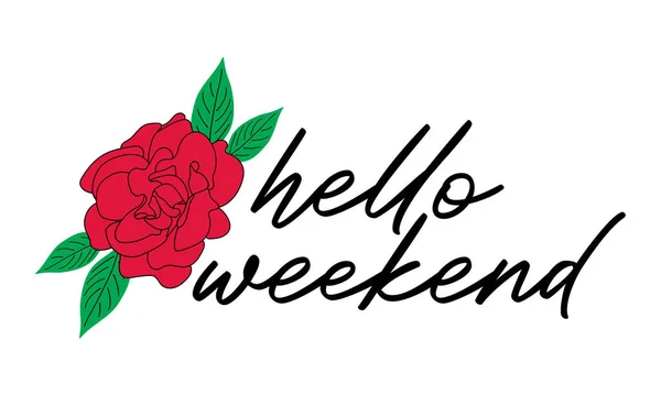 Hallo Weekend Belettering Met Roos Bladeren Vectorillustratie — Stockvector