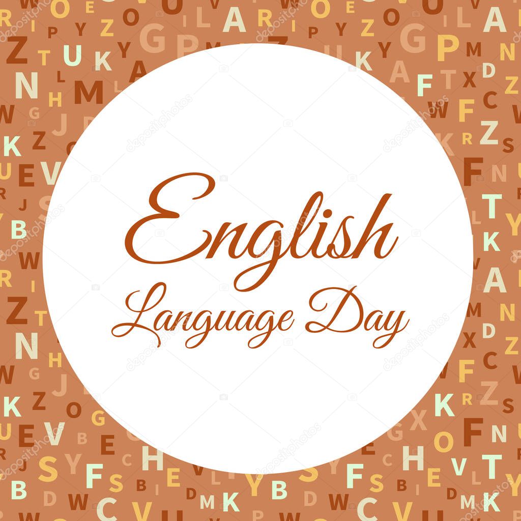 Simple template for English language Day with alphabet letters. Chaotically located symbols. Text can be changed. Vector illustration