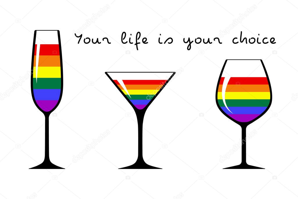Set of wine, champagne, martini glasses, beverage goblets with inscription Your life is your choice. LGBT cocktails.Alcohol drink icons on a white background.Simple logos,symbols of freedom.Isolate