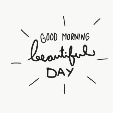 Siyah el yazısı. Günaydın. Gri arka planda güzel bir gün.