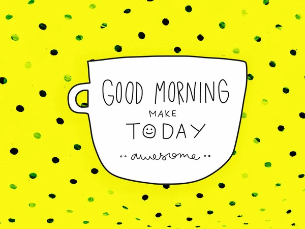 Mug Shaped Frame Good Morning Make Today Awesome Lettering Yellow — 图库照片