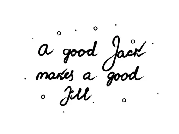 Good Jack Makes Good Jill Phrase Handwritten Lettering Calligraphy Text — Stock Vector