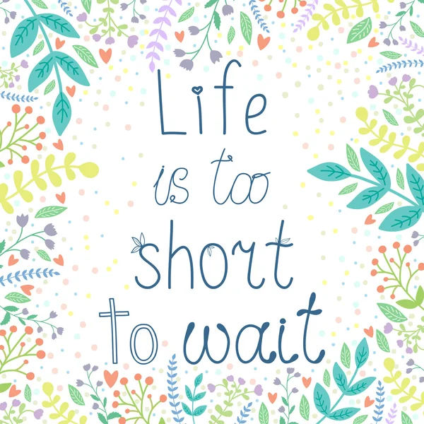 'Life is too short to wait' — Stockvector