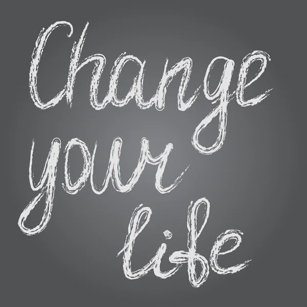 Фраза "Зміни своє життя " — стоковий вектор