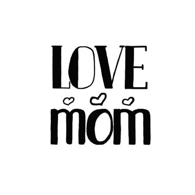 Seni seviyorum anne. Beyaz arka planda izole edilmiş Anneler Günü için el yazması harfler. Fotoğraf kaplamaları, tebrik kartı ya da tişört baskısı, poster tasarımı için eğlenceli fırça mürekkebi yazımı