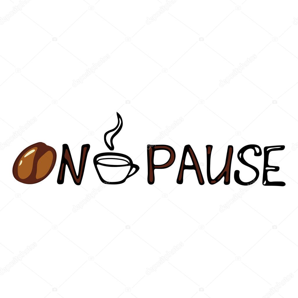 On pause coffee theme hand lettering with decor