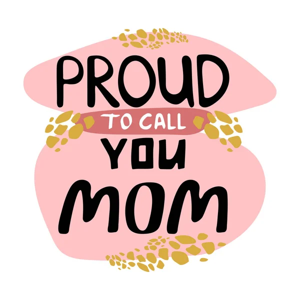 Z dumą nazywam cię pismem mamy. Dzień Matki pozdrowienia. — Wektor stockowy
