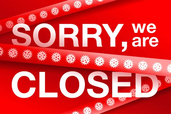 Sorry, we zijn gesloten vanwege Coronavirus pandemie. — Stockvector