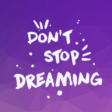 Don t stop dreaming background