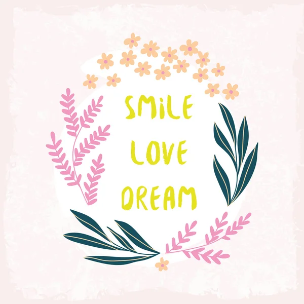 Smile Love Dream inspiration bakgrund. — Stock vektor