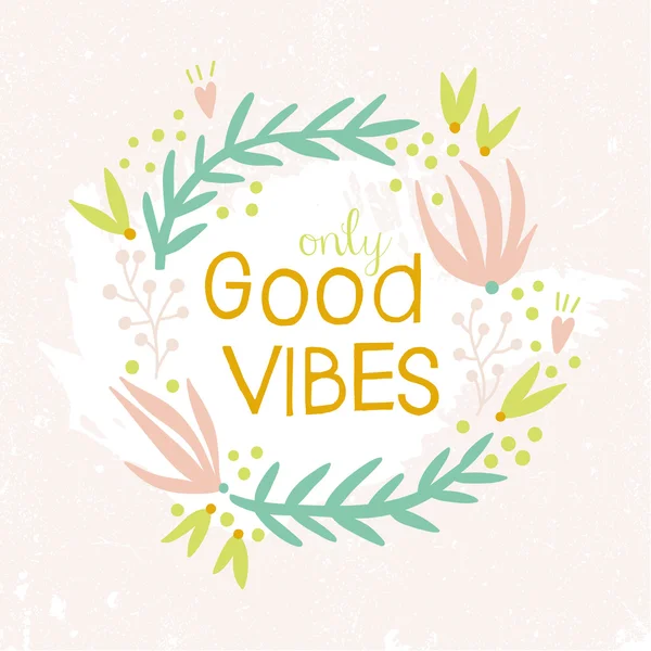 Only Good Vibes inspiration background. — Stock Vector