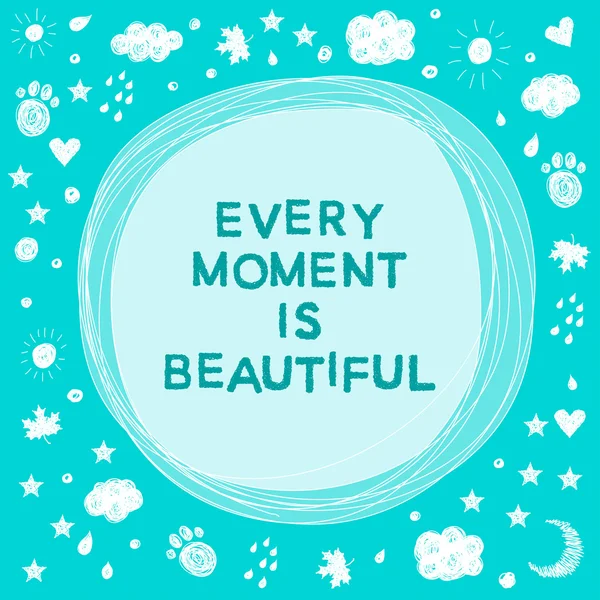 Doodle handmade card background template.  Every moment is beautiful — Stockvector