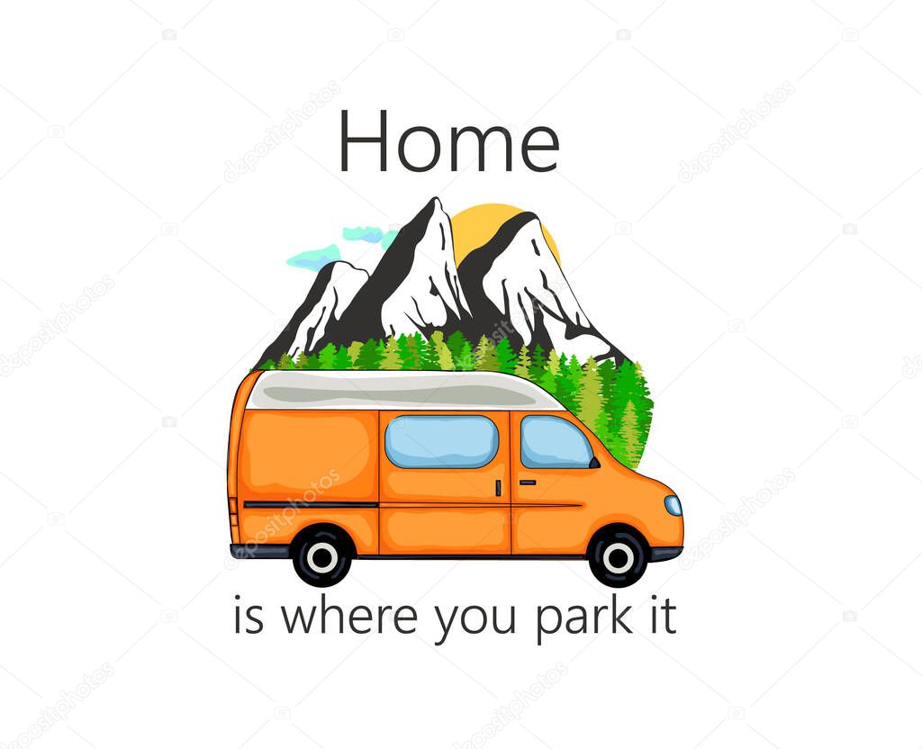 Camper van with forest and mountains in the background. Living van life, camping in the nature, travelling. Home is where we park it text. Illustration. 