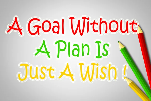 A Goal Without A Plan Is Just A Wish Concept — Stock Photo, Image