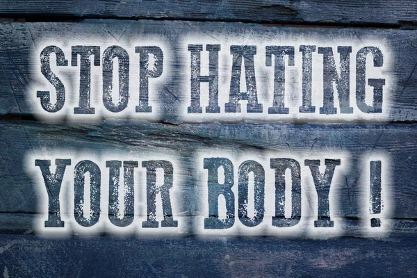 Stop Hating Your Body concept — Stock Photo, Image